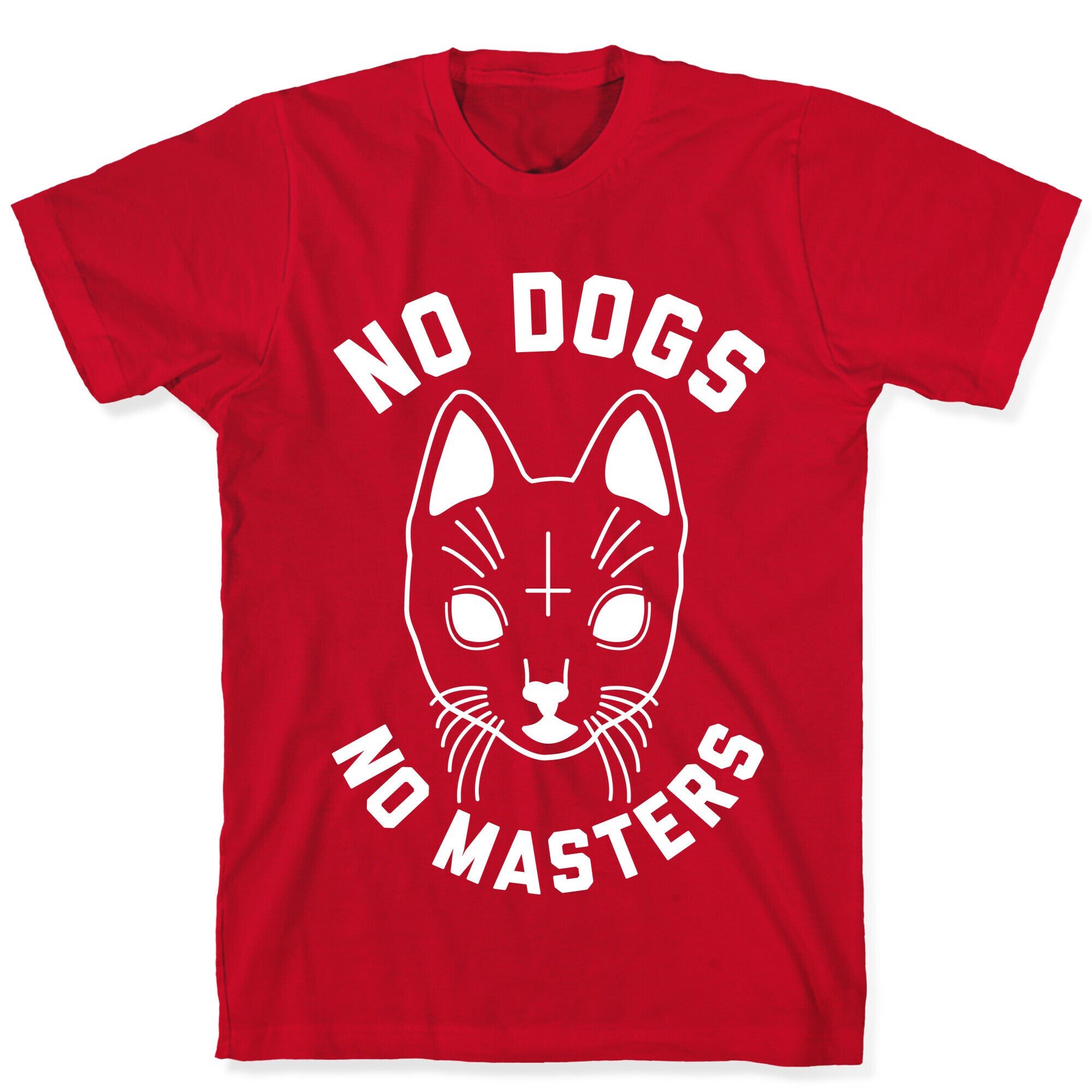 No Dogs No Masters T-Shirt
